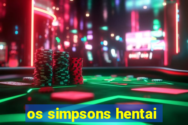 os simpsons hentai